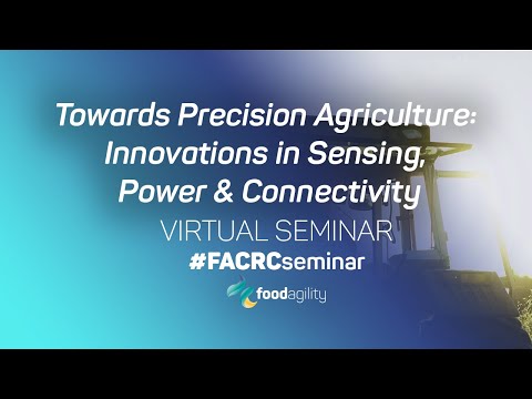 Towards Precision Agriculture: Innovations in Sensing, Power &amp; Connectivity