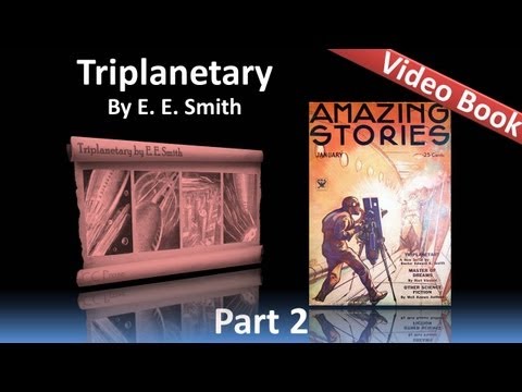 Part 2 - Triplanetary Audiobook by E. E. Smith (Chs 5-8)