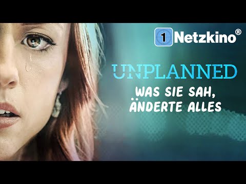 Unplanned – Was sie sah, änderte alles (Ganzer Film nach wahren Begebenheiten, neue Filme Deutsch)